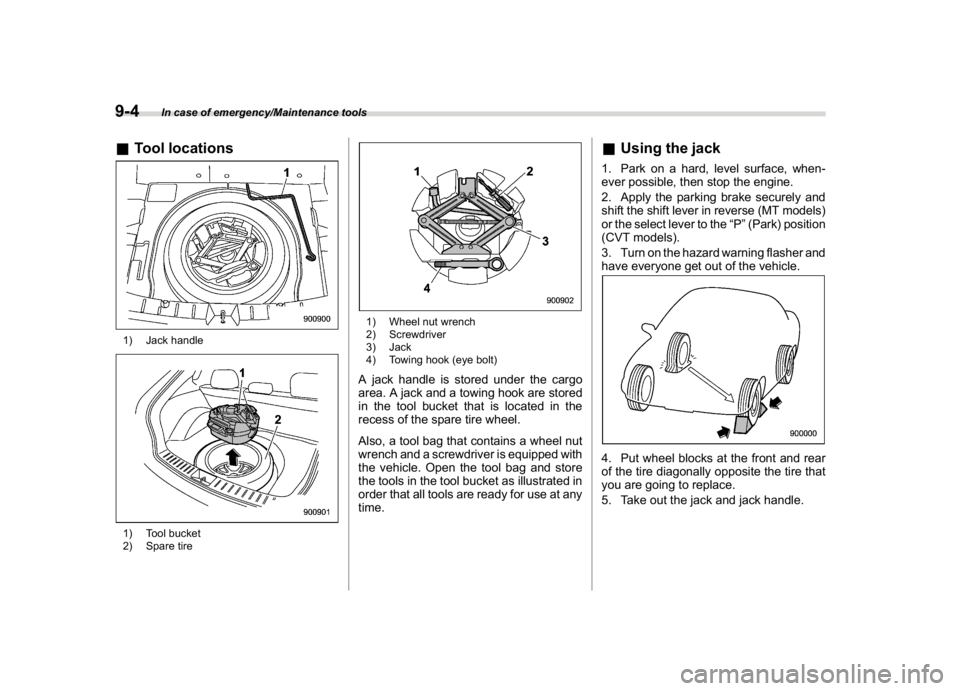 SUBARU CROSSTREK 2018 Owners Manual (368,1)
北米Model "A1320BE-C" EDITED: 2017/ 10/ 10
&Tool locations1) Jack handle1) Tool bucket
2) Spare tire
1) Wheel nut wrench
2) Screwdriver
3) Jack
4) Towing hook (eye bolt)A jack handle is stor SUBARU CROSSTREK 2018 Owners Manual (368,1)
北米Model "A1320BE-C" EDITED: 2017/ 10/ 10
&Tool locations1) Jack handle1) Tool bucket
2) Spare tire
1) Wheel nut wrench
2) Screwdriver
3) Jack
4) Towing hook (eye bolt)A jack handle is stor