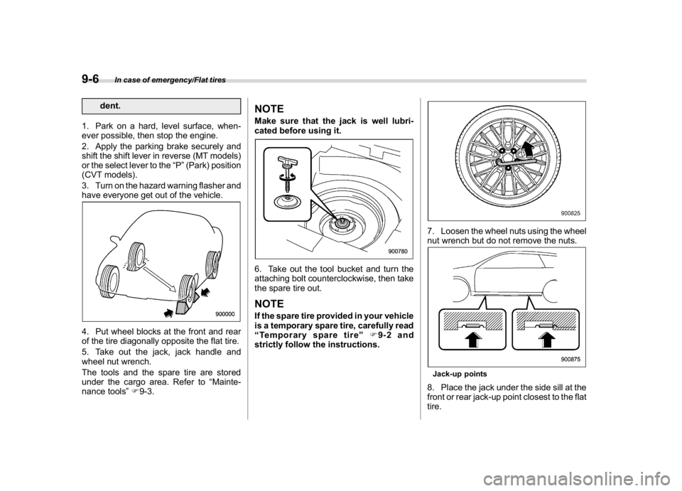 SUBARU CROSSTREK 2018 Owners Manual (370,1)
北米Model "A1320BE-C" EDITED: 2017/ 10/ 10
dent.
1. Park on a hard, level surface, when-
ever possible, then stop the engine.
2. Apply the parking brake securely and
shift the shift lever in SUBARU CROSSTREK 2018 Owners Manual (370,1)
北米Model "A1320BE-C" EDITED: 2017/ 10/ 10
dent.
1. Park on a hard, level surface, when-
ever possible, then stop the engine.
2. Apply the parking brake securely and
shift the shift lever in