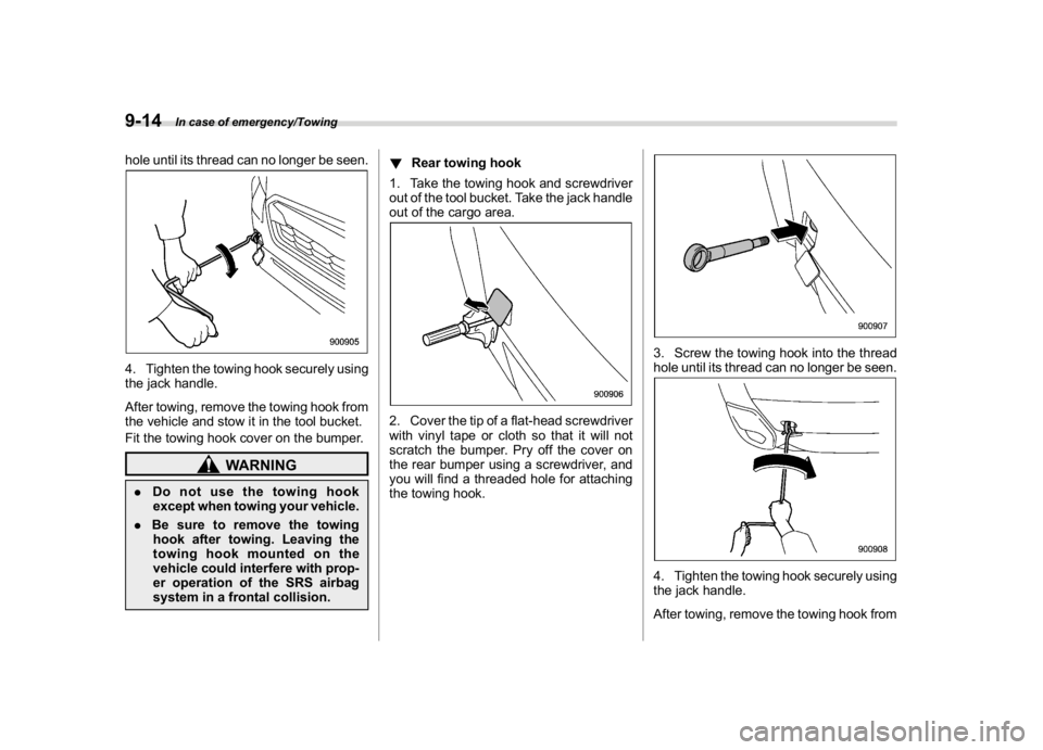 SUBARU CROSSTREK 2018 Owners Manual (378,1)
北米Model "A1320BE-C" EDITED: 2017/ 10/ 10
hole until its thread can no longer be seen.4. Tighten the towing hook securely using
the jack handle.
After towing, remove the towing hook from
th SUBARU CROSSTREK 2018 Owners Manual (378,1)
北米Model "A1320BE-C" EDITED: 2017/ 10/ 10
hole until its thread can no longer be seen.4. Tighten the towing hook securely using
the jack handle.
After towing, remove the towing hook from
th