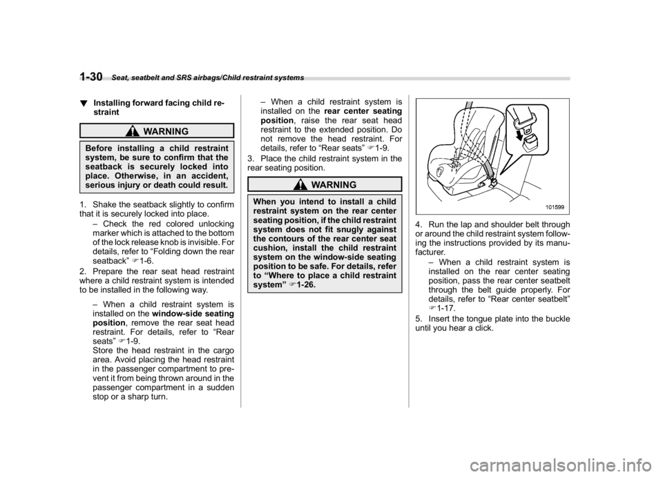 SUBARU CROSSTREK 2018 Workshop Manual (60,1)
北米Model "A1320BE-C" EDITED: 2017/ 10/ 10
!Installing forward facing child re-
straint
WARNING
Before installing a child restraint
system, be sure to confirm that the
seatback is securely lo SUBARU CROSSTREK 2018 Workshop Manual (60,1)
北米Model "A1320BE-C" EDITED: 2017/ 10/ 10
!Installing forward facing child re-
straint
WARNING
Before installing a child restraint
system, be sure to confirm that the
seatback is securely lo