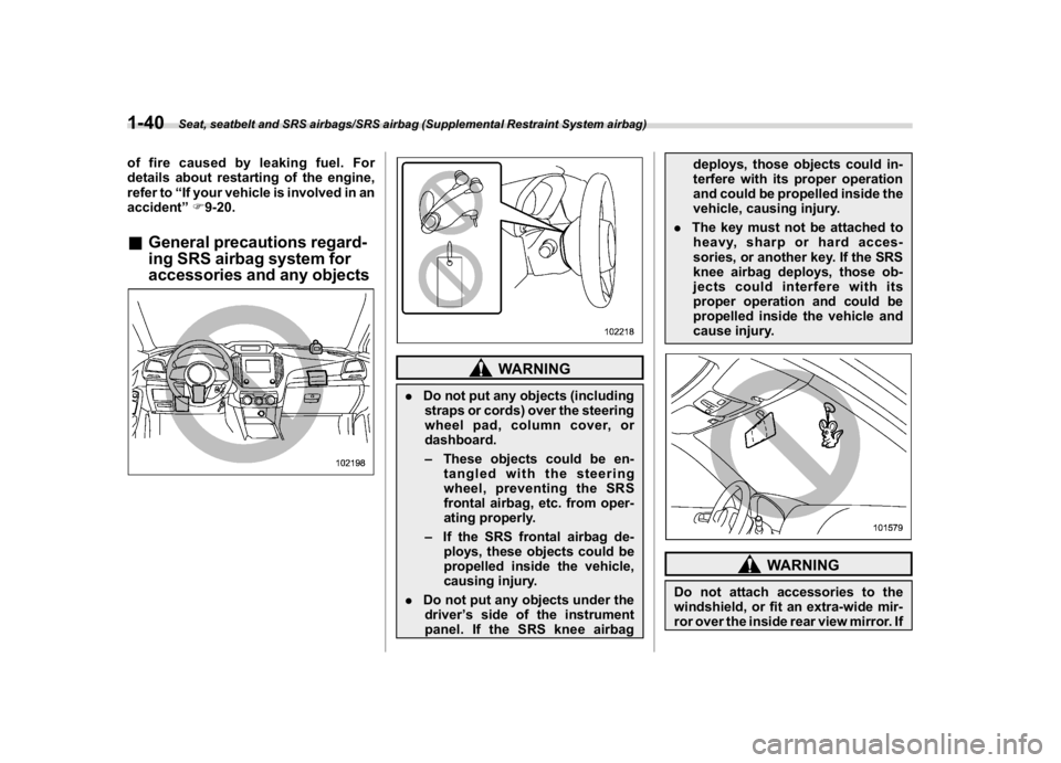 SUBARU CROSSTREK 2018 Repair Manual (70,1)
北米Model "A1320BE-C" EDITED: 2017/ 10/ 10
of fire caused by leaking fuel. For
details about restarting of the engine,
refer to“If your vehicle is involved in an
accident”F9-20.&General p