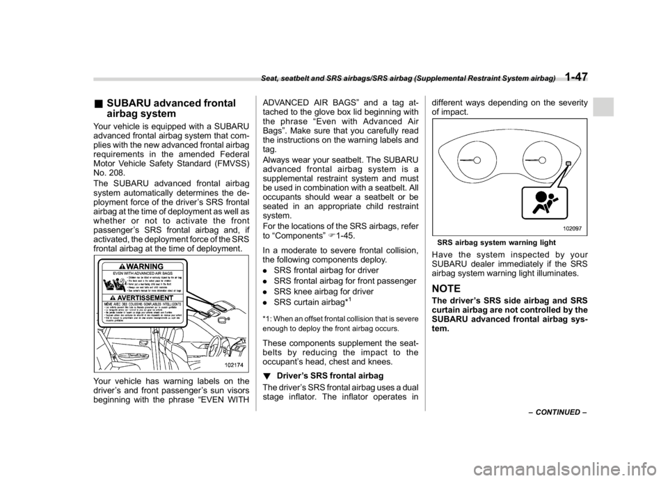 SUBARU CROSSTREK 2018 Manual PDF (77,1)
北米Model "A1320BE-C" EDITED: 2017/ 10/ 10
&SUBARU advanced frontal
airbag systemYour vehicle is equipped with a SUBARU
advanced frontal airbag system that com-
plies with the new advanced fr SUBARU CROSSTREK 2018 Manual PDF (77,1)
北米Model "A1320BE-C" EDITED: 2017/ 10/ 10
&SUBARU advanced frontal
airbag systemYour vehicle is equipped with a SUBARU
advanced frontal airbag system that com-
plies with the new advanced fr