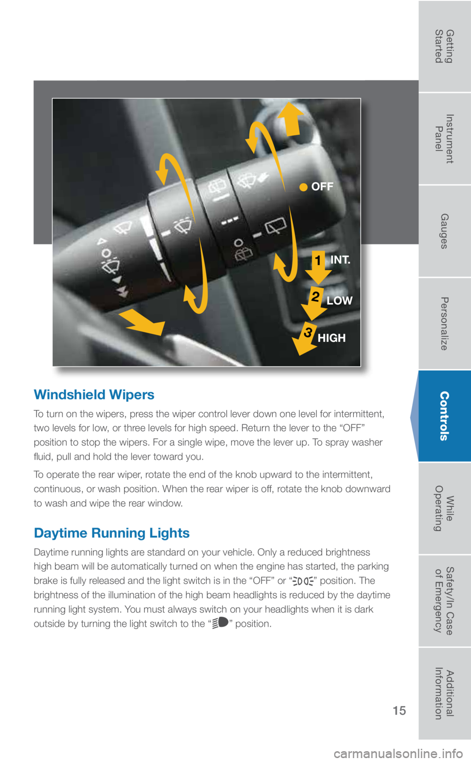 SUBARU CROSSTREK 2018 Quick Guide 15
Windshield Wipers
To turn on the wipers, press the wiper control lever down one level for intermittent,
two levels for low, or three levels for high speed. Return the lever to the “OFF”
posit SUBARU CROSSTREK 2018 Quick Guide 15
Windshield Wipers
To turn on the wipers, press the wiper control lever down one level for intermittent,
two levels for low, or three levels for high speed. Return the lever to the “OFF”
posit