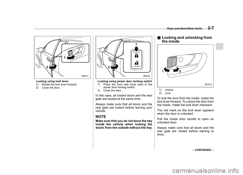 SUBARU FORESTER 2018  Owners Manual  
�� ����� 

|&(�/�Q�F�G�N ��#�����$���$� ��&�+�6��&��������� 
�/�R�F�N�L�Q�J �X�V�L�Q�J�O�R�F�N�O�H�Y�H�U
�� �5�R�W�D�W�H �W�K�H�O�R�F�N �O�H�Y�H�U �I�R�U�Z�D�U�G�
�� �