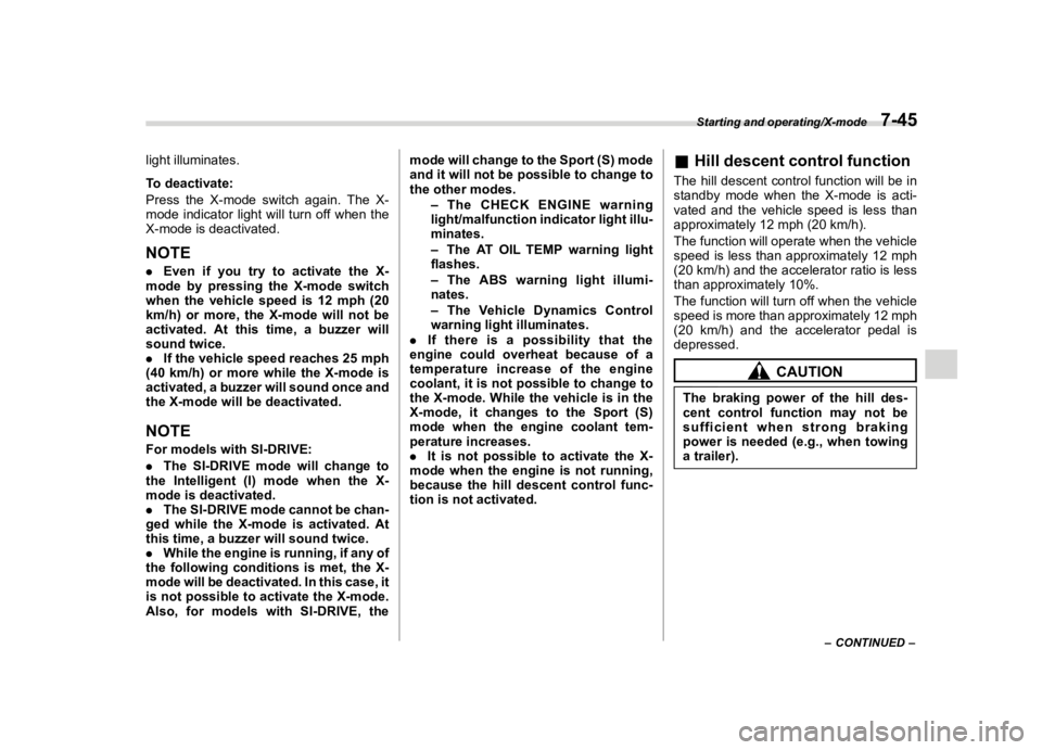 SUBARU FORESTER 2018  Owners Manual  
������� 

|&(�/�Q�F�G�N ��#�����$���$� ��&�+�6��&��������� 
�O�L�J�K�W �L�O�O�X�P�L�Q�D�W�H�V�
�7 �R �G�H�D�F�W�L�Y�D�W�H�
�3�U�H�V�V �W�K�H�;��P�R�G�H �V�Z�L�W�F�K�D�J�