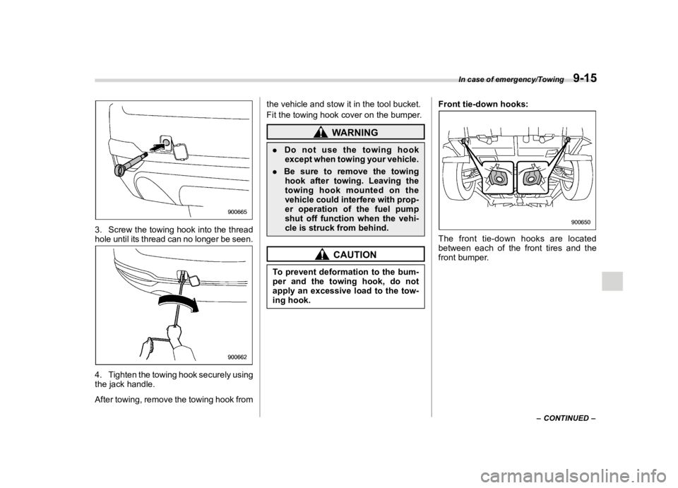 SUBARU FORESTER 2018  Owners Manual  
������� 

|&(�/�Q�F�G�N ��#�����$���$� ��&�+�6��&��������� 
�� �6�F�U�H�Z �W�K�H�W�R�Z�L�Q�J �K�R�R�N�L�Q�W�R�W�K�H�W�K�U�H�D�G
�K�R�O�H �X�Q�W�L�O�L�W�V�W�K�U�H�D�G �F�D