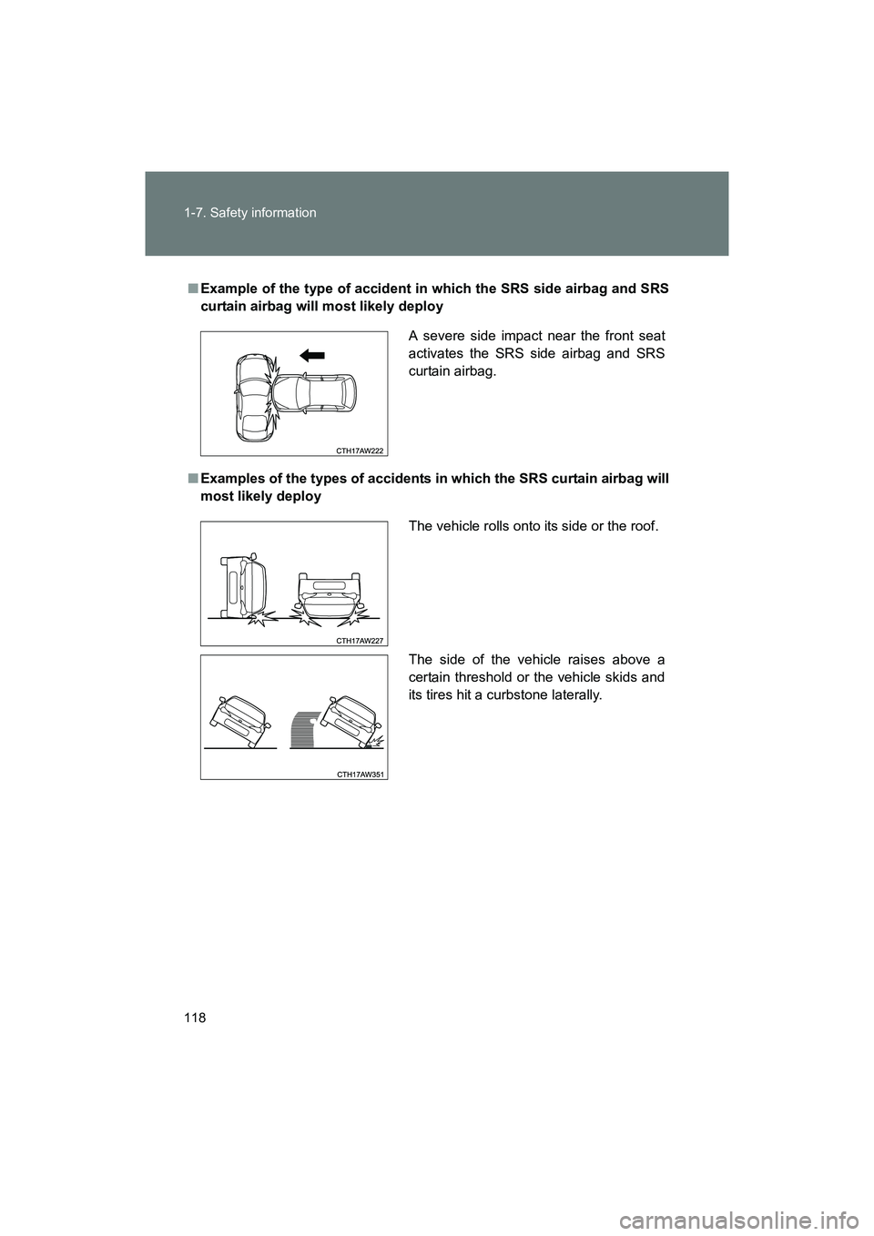 SUBARU BRZ 2018 Owners Manual 118 1-7. Safety information
BRZ_U (A4450BE-A)
■Example of the type of accident in which the SRS side airbag and SRS
curtain airbag will most likely deploy
■ Examples of the types of accidents in w SUBARU BRZ 2018 Owners Manual 118 1-7. Safety information
BRZ_U (A4450BE-A)
■Example of the type of accident in which the SRS side airbag and SRS
curtain airbag will most likely deploy
■ Examples of the types of accidents in w