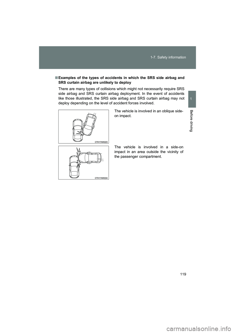 SUBARU BRZ 2018 Owners Manual 119
1-7. Safety information
1
Before driving
BRZ_U (A4450BE-A)
■
Examples of the types of accidents in which the SRS side airbag and
SRS curtain airbag are unlikely to deploy
There are many types of SUBARU BRZ 2018 Owners Manual 119
1-7. Safety information
1
Before driving
BRZ_U (A4450BE-A)
■
Examples of the types of accidents in which the SRS side airbag and
SRS curtain airbag are unlikely to deploy
There are many types of