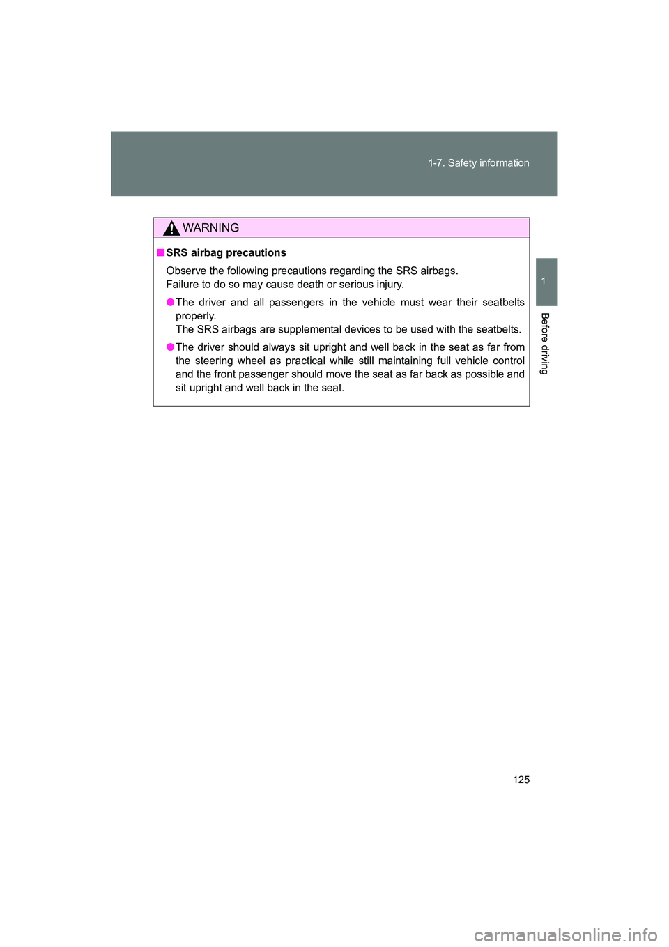 SUBARU BRZ 2018 Owners Manual 125
1-7. Safety information
1
Before driving
BRZ_U (A4450BE-A)
WARNING
■
SRS airbag precautions
Observe the following precauti ons regarding the SRS airbags.
Failure to do so may cause death or ser SUBARU BRZ 2018 Owners Manual 125
1-7. Safety information
1
Before driving
BRZ_U (A4450BE-A)
WARNING
■
SRS airbag precautions
Observe the following precauti ons regarding the SRS airbags.
Failure to do so may cause death or ser