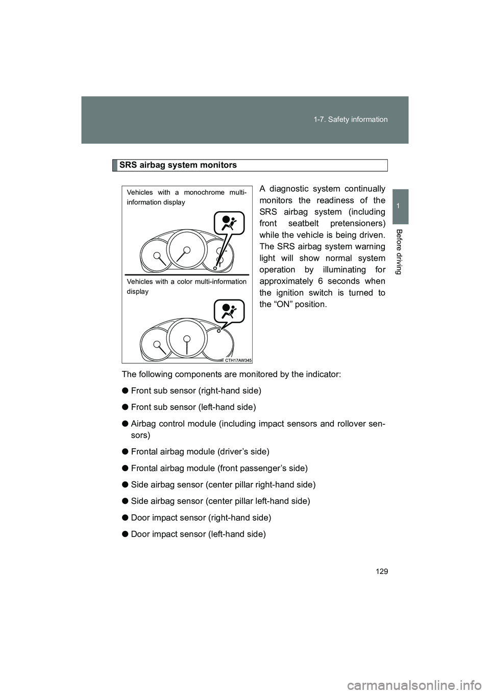 SUBARU BRZ 2018 Owners Manual 129
1-7. Safety information
1
Before driving
BRZ_U (A4450BE-A)
SRS airbag system monitors
A diagnostic system continually
monitors the readiness of the
SRS airbag system (including
front seatbelt pret SUBARU BRZ 2018 Owners Manual 129
1-7. Safety information
1
Before driving
BRZ_U (A4450BE-A)
SRS airbag system monitors
A diagnostic system continually
monitors the readiness of the
SRS airbag system (including
front seatbelt pret