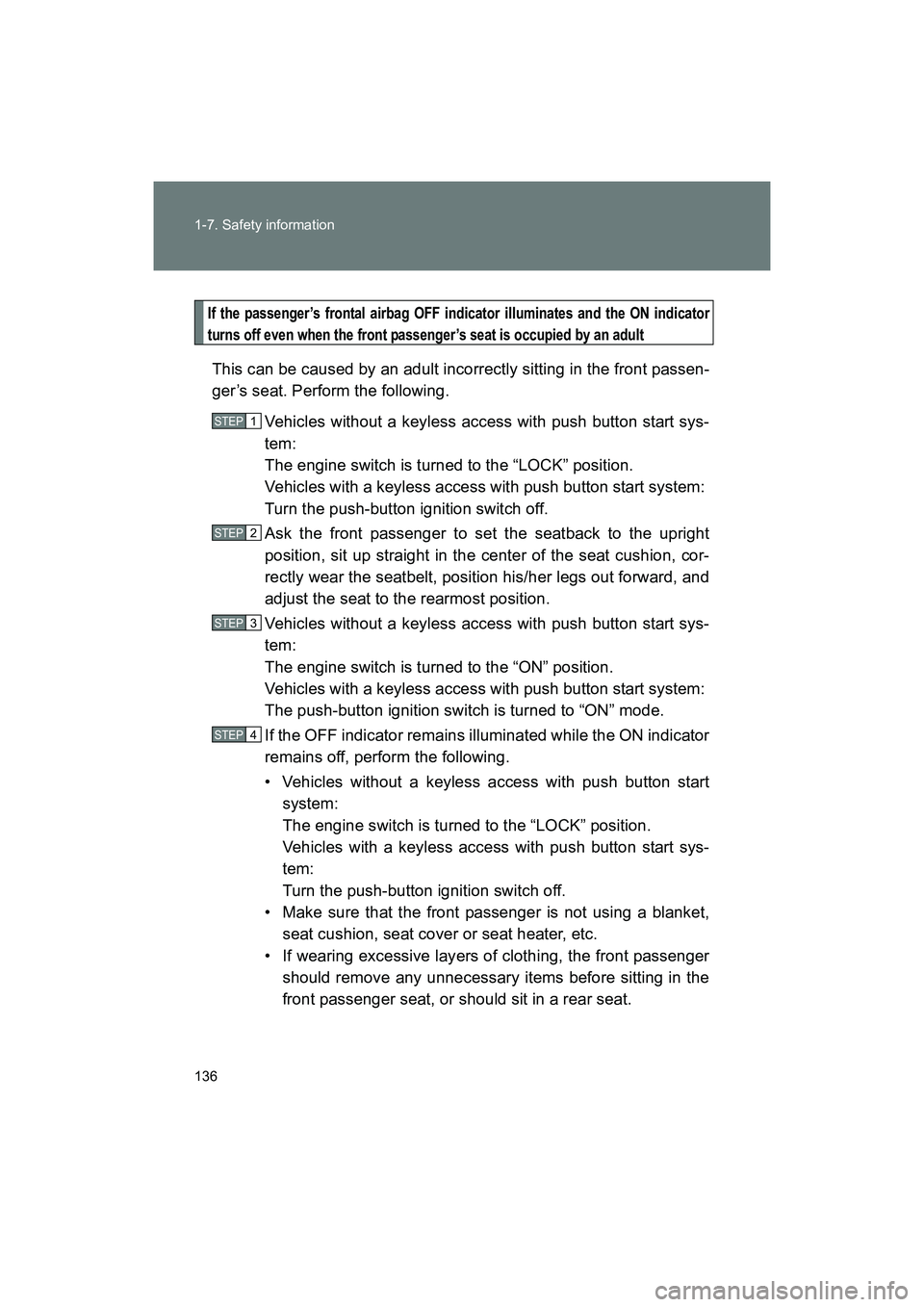 SUBARU BRZ 2018 Owners Manual 136 1-7. Safety information
BRZ_U (A4450BE-A)
If the passenger’s frontal airbag OFF indicator illuminates and the ON indicator
turns off even when the front passenger’s seat is occupied by an adul SUBARU BRZ 2018 Owners Manual 136 1-7. Safety information
BRZ_U (A4450BE-A)
If the passenger’s frontal airbag OFF indicator illuminates and the ON indicator
turns off even when the front passenger’s seat is occupied by an adul