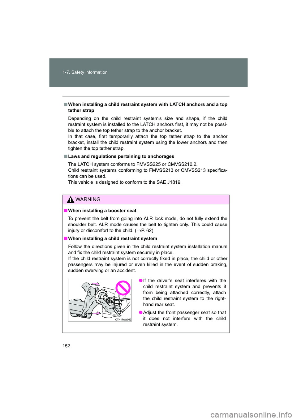SUBARU BRZ 2018 Owners Manual 152 1-7. Safety information
BRZ_U (A4450BE-A)
■When installing a child restraint system with LA TCH anchors and a top
tether strap
Depending on the child restraint systems size and shape, if the c SUBARU BRZ 2018 Owners Manual 152 1-7. Safety information
BRZ_U (A4450BE-A)
■When installing a child restraint system with LA TCH anchors and a top
tether strap
Depending on the child restraint systems size and shape, if the c
