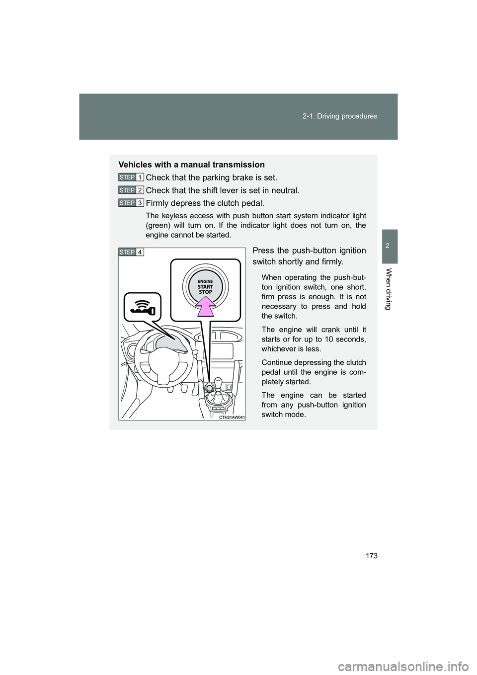 SUBARU BRZ 2018 Owners Manual 173
2-1. Driving procedures
2
When driving
BRZ_U (A4450BE-A)
Vehicles with a manual transmission
Check that the parking brake is set.
Check that the shift lever is set in neutral.
Firmly depress the c SUBARU BRZ 2018 Owners Manual 173
2-1. Driving procedures
2
When driving
BRZ_U (A4450BE-A)
Vehicles with a manual transmission
Check that the parking brake is set.
Check that the shift lever is set in neutral.
Firmly depress the c