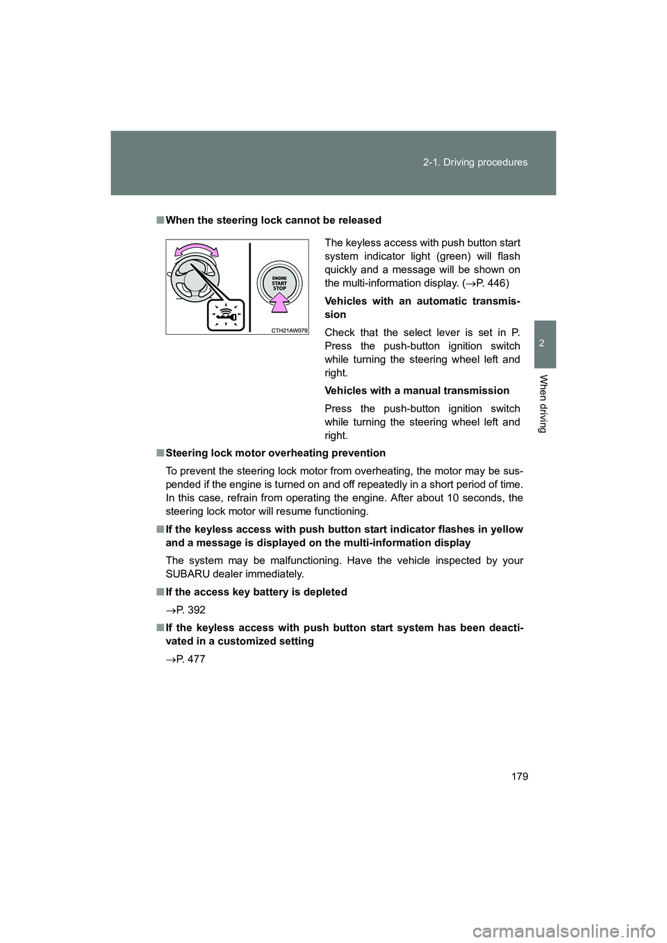 SUBARU BRZ 2018 Owners Manual 179
2-1. Driving procedures
2
When driving
BRZ_U (A4450BE-A)
■
When the steering lock cannot be released
■ Steering lock motor overheating prevention
To prevent the steering lock motor from overhe SUBARU BRZ 2018 Owners Manual 179
2-1. Driving procedures
2
When driving
BRZ_U (A4450BE-A)
■
When the steering lock cannot be released
■ Steering lock motor overheating prevention
To prevent the steering lock motor from overhe