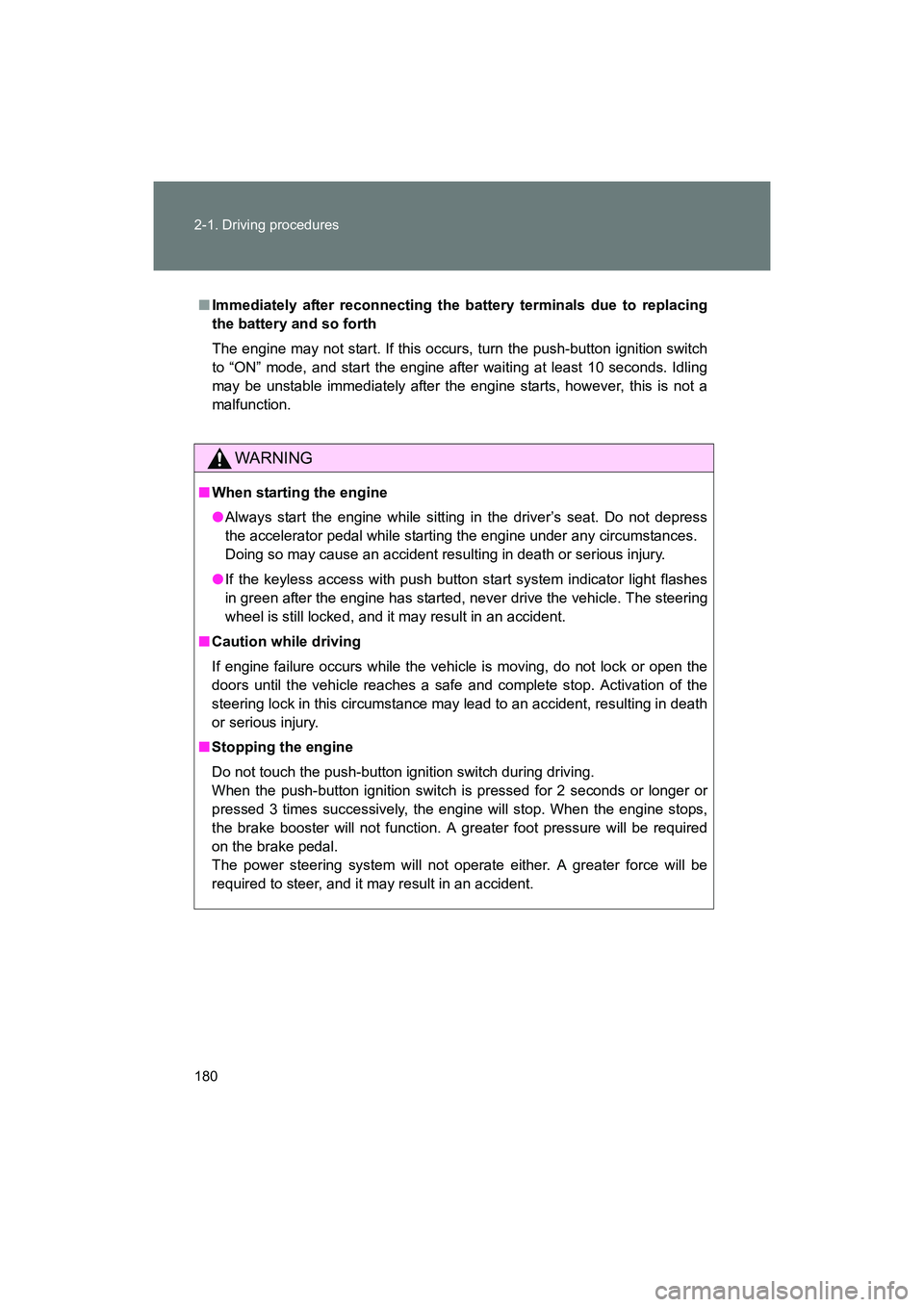 SUBARU BRZ 2018 Owners Manual 180 2-1. Driving procedures
BRZ_U (A4450BE-A)
■Immediately after reconnecting the battery terminals due to replacing
the battery and so forth
The engine may not start. If this occurs, turn the push SUBARU BRZ 2018 Owners Manual 180 2-1. Driving procedures
BRZ_U (A4450BE-A)
■Immediately after reconnecting the battery terminals due to replacing
the battery and so forth
The engine may not start. If this occurs, turn the push