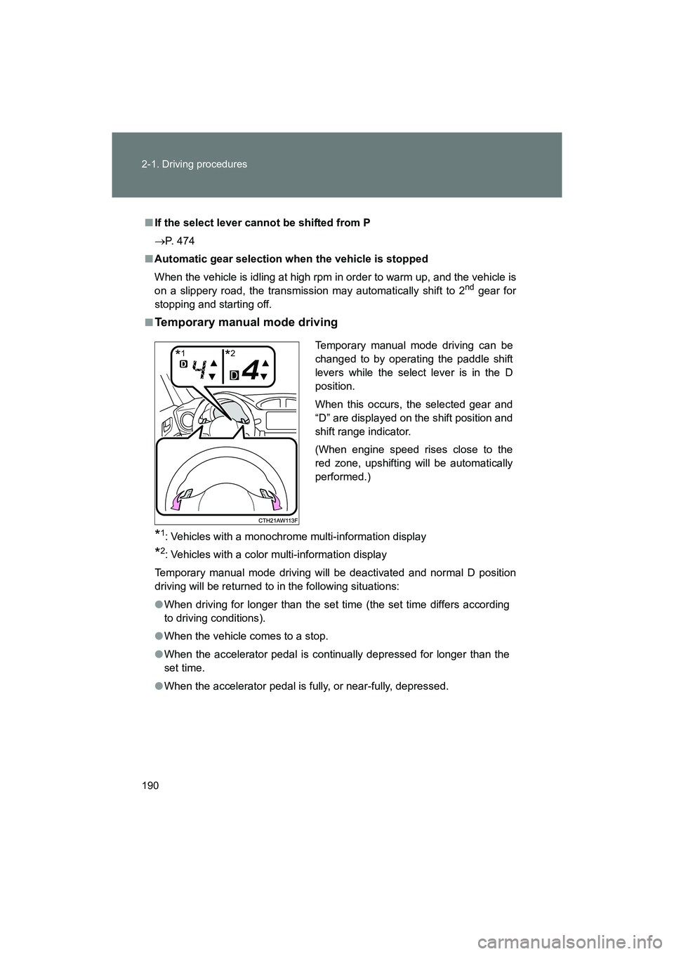 SUBARU BRZ 2018 Owners Manual 190 2-1. Driving procedures
BRZ_U (A4450BE-A)
■If the select lever cannot be shifted from P
→ P. 474
■ Automatic gear selection when the vehicle is stopped
When the vehicle is idling at high rpm SUBARU BRZ 2018 Owners Manual 190 2-1. Driving procedures
BRZ_U (A4450BE-A)
■If the select lever cannot be shifted from P
→ P. 474
■ Automatic gear selection when the vehicle is stopped
When the vehicle is idling at high rpm