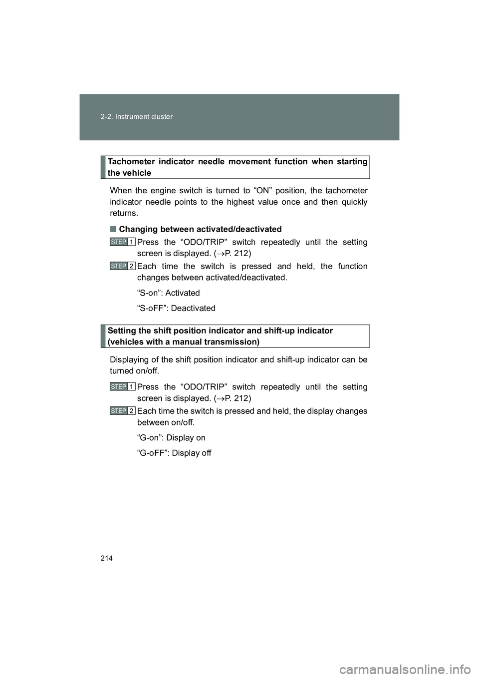 SUBARU BRZ 2018 Owners Manual 214 2-2. Instrument cluster
BRZ_U (A4450BE-A)
Tachometer indicator needle movement function when starting
the vehicleWhen the engine switch is turned to “ON” position, the tachometer
indicator nee SUBARU BRZ 2018 Owners Manual 214 2-2. Instrument cluster
BRZ_U (A4450BE-A)
Tachometer indicator needle movement function when starting
the vehicleWhen the engine switch is turned to “ON” position, the tachometer
indicator nee