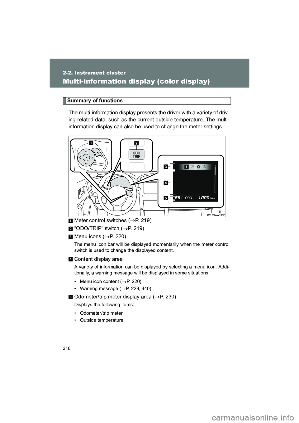 SUBARU BRZ 2018 Owners Manual 218
2-2. Instrument cluster
BRZ_U (A4450BE-A)
Multi-information display (color display)
Summary of functionsThe multi-information display presents the driver with a variety of driv-
ing-related data, SUBARU BRZ 2018 Owners Manual 218
2-2. Instrument cluster
BRZ_U (A4450BE-A)
Multi-information display (color display)
Summary of functionsThe multi-information display presents the driver with a variety of driv-
ing-related data,