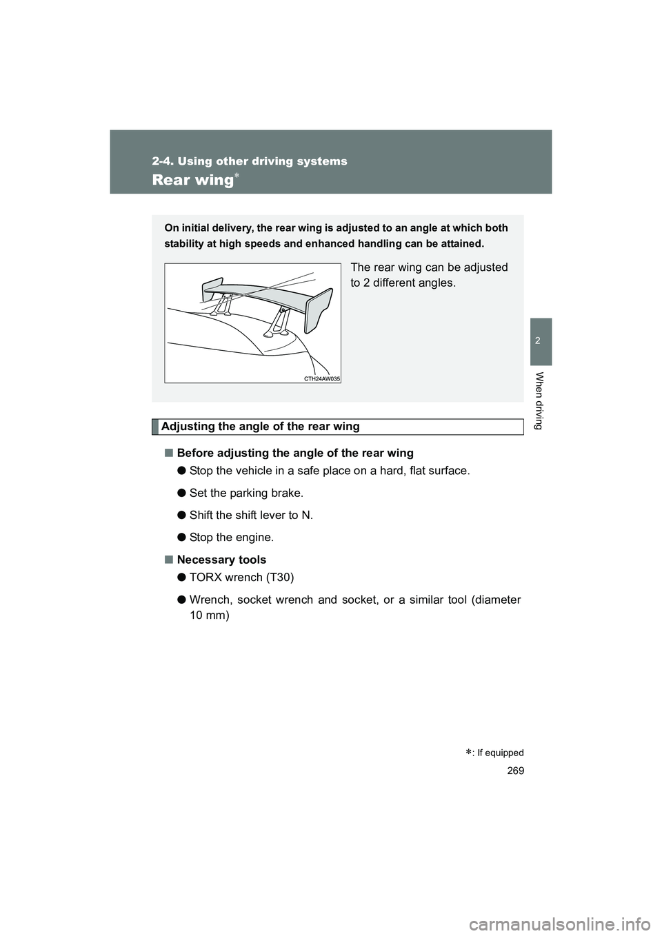 SUBARU BRZ 2018 Owners Manual 269
2-4. Using other driving systems
2
When driving
BRZ_U (A4450BE-A)
Rear wing∗
Adjusting the angle of the rear wing■ Before adjusting the angle of the rear wing
●Stop the vehicle in a safe pla SUBARU BRZ 2018 Owners Manual 269
2-4. Using other driving systems
2
When driving
BRZ_U (A4450BE-A)
Rear wing∗
Adjusting the angle of the rear wing■ Before adjusting the angle of the rear wing
●Stop the vehicle in a safe pla