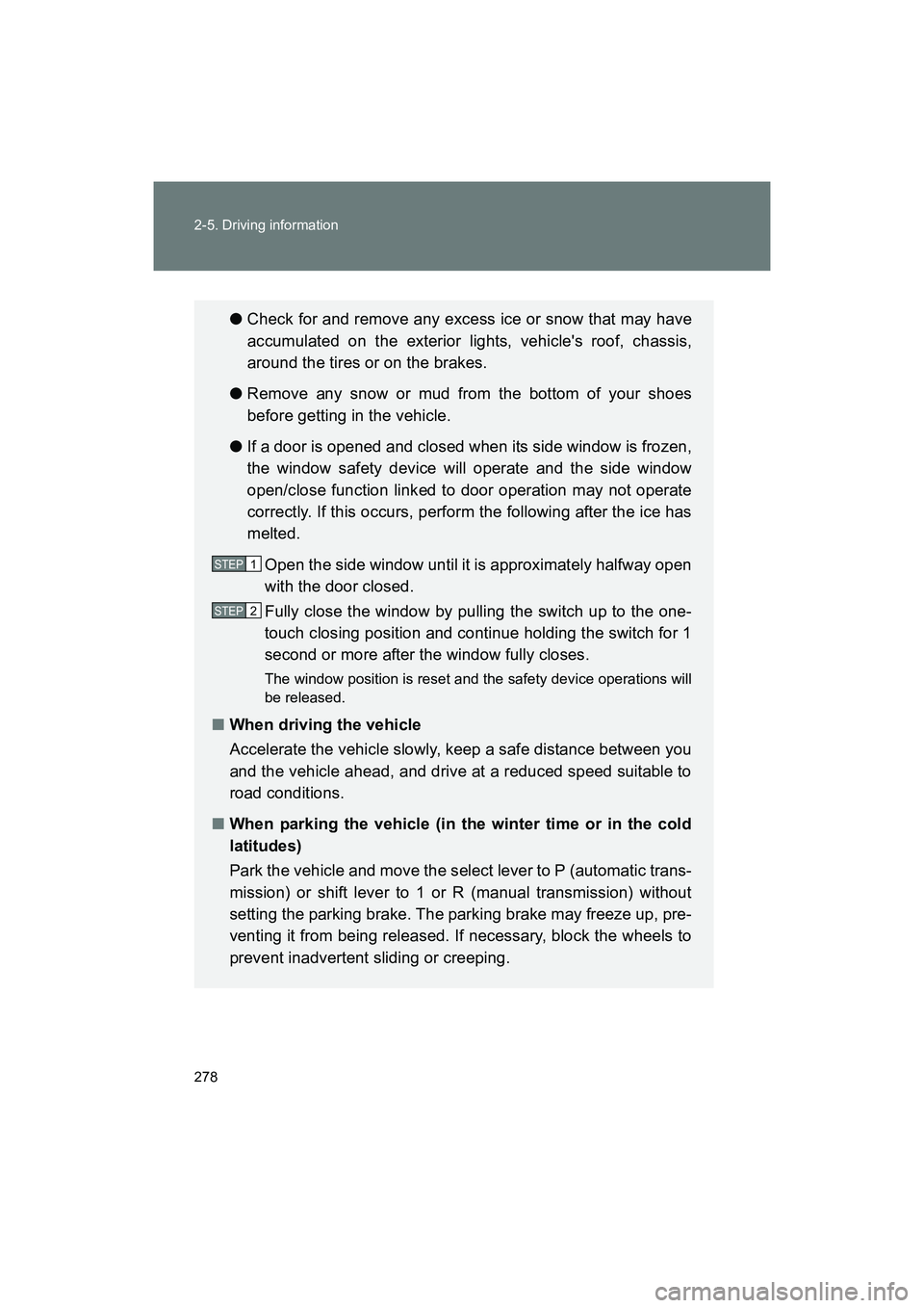 SUBARU BRZ 2018 Owners Manual 278 2-5. Driving information
BRZ_U (A4450BE-A)
●Check for and remove any excess ice or snow that may have
accumulated on the exterior lights, vehicles roof, chassis,
around the tires or on the brak SUBARU BRZ 2018 Owners Manual 278 2-5. Driving information
BRZ_U (A4450BE-A)
●Check for and remove any excess ice or snow that may have
accumulated on the exterior lights, vehicles roof, chassis,
around the tires or on the brak
