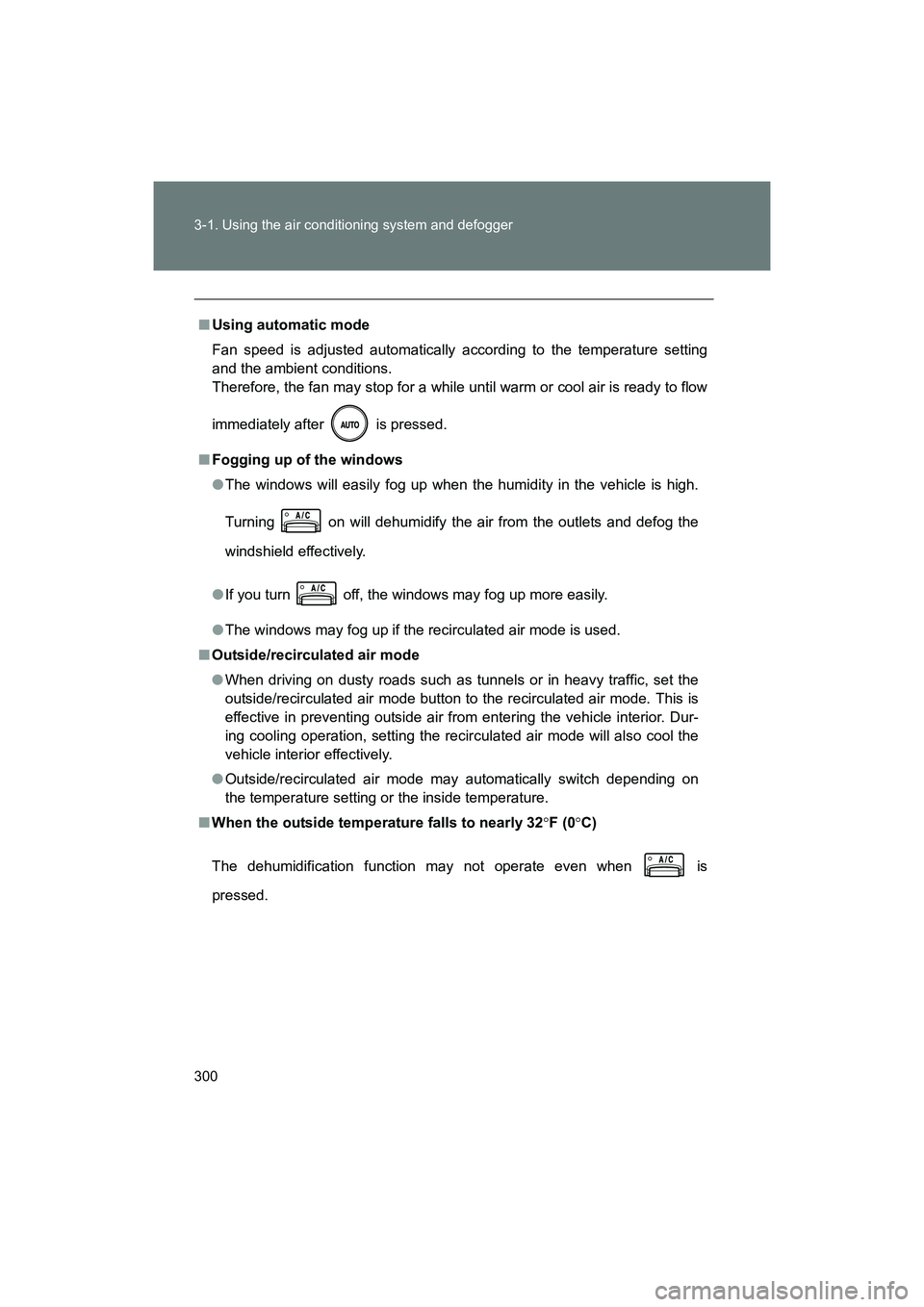 SUBARU BRZ 2018 Owners Manual 300 3-1. Using the air conditioning system and defogger
BRZ_U (A4450BE-A)
■Using automatic mode
Fan speed is adjusted automatically according to the temperature setting
and the ambient conditions.
SUBARU BRZ 2018 Owners Manual 300 3-1. Using the air conditioning system and defogger
BRZ_U (A4450BE-A)
■Using automatic mode
Fan speed is adjusted automatically according to the temperature setting
and the ambient conditions.