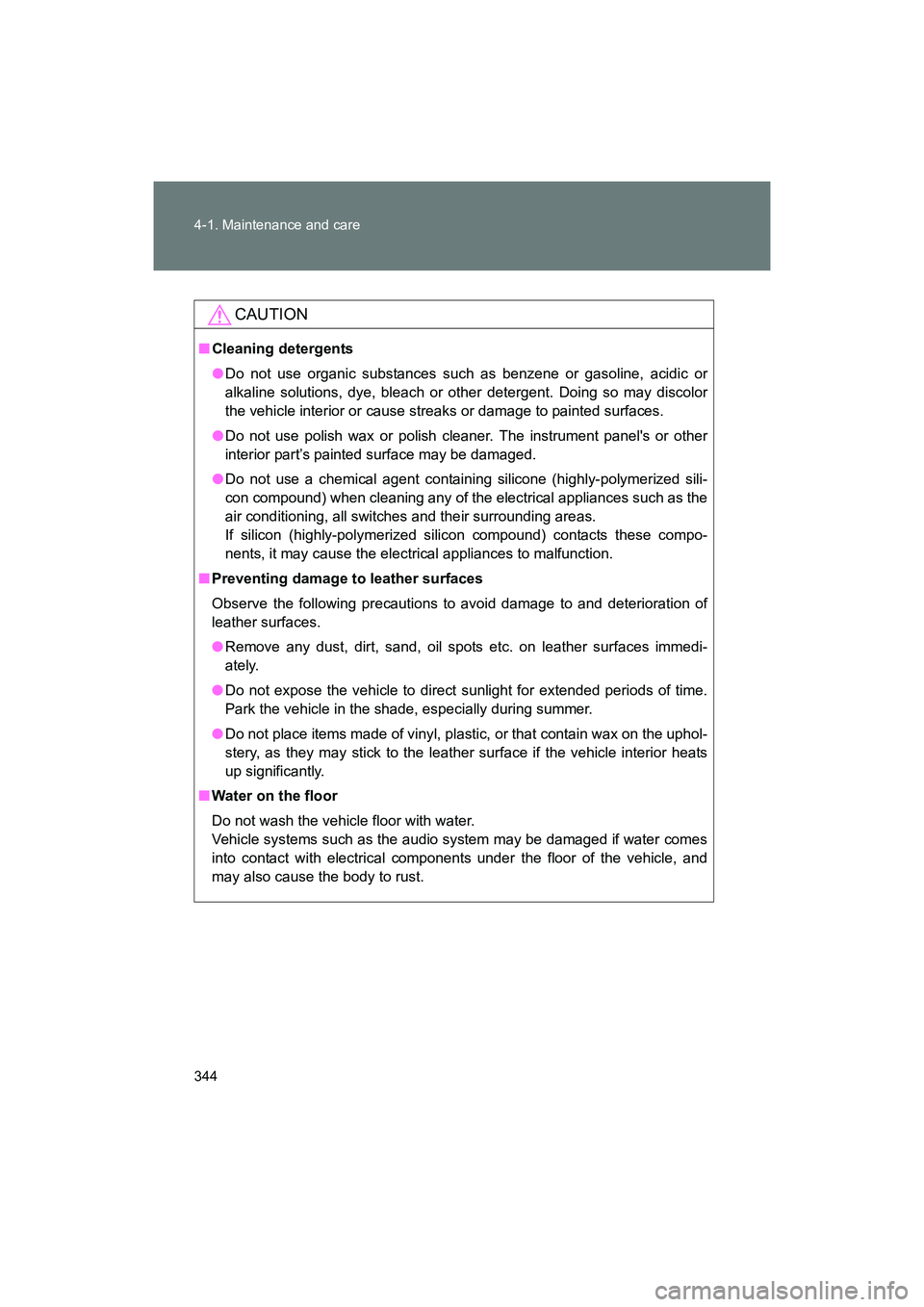 SUBARU BRZ 2018 Owners Manual 344 4-1. Maintenance and care
BRZ_U (A4450BE-A)
CAUTION
■Cleaning detergents
●Do not use organic substances such as benzene or gasoline, acidic or
alkaline solutions, dye, bleach or other detergen SUBARU BRZ 2018 Owners Manual 344 4-1. Maintenance and care
BRZ_U (A4450BE-A)
CAUTION
■Cleaning detergents
●Do not use organic substances such as benzene or gasoline, acidic or
alkaline solutions, dye, bleach or other detergen