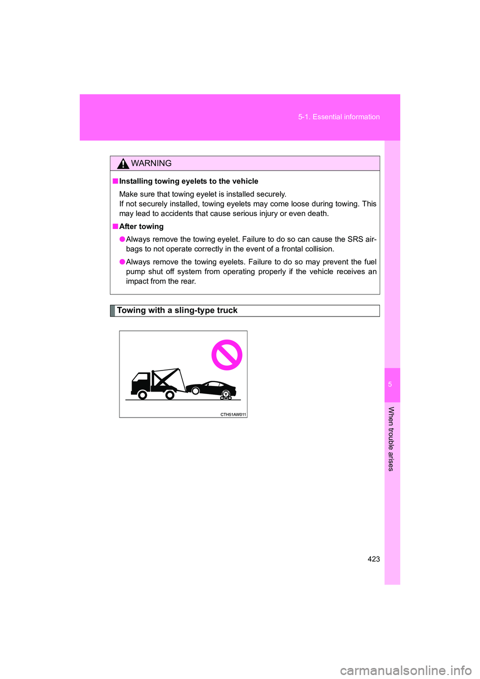 SUBARU BRZ 2018 Owners Manual 5
When trouble arises
423
5-1. Essential information
BRZ_U (A4450BE-A)
Towing with a sling-type truck
WARNING
■
Installing towing eyelets to the vehicle
Make sure that towing eyelet is installed sec SUBARU BRZ 2018 Owners Manual 5
When trouble arises
423
5-1. Essential information
BRZ_U (A4450BE-A)
Towing with a sling-type truck
WARNING
■
Installing towing eyelets to the vehicle
Make sure that towing eyelet is installed sec