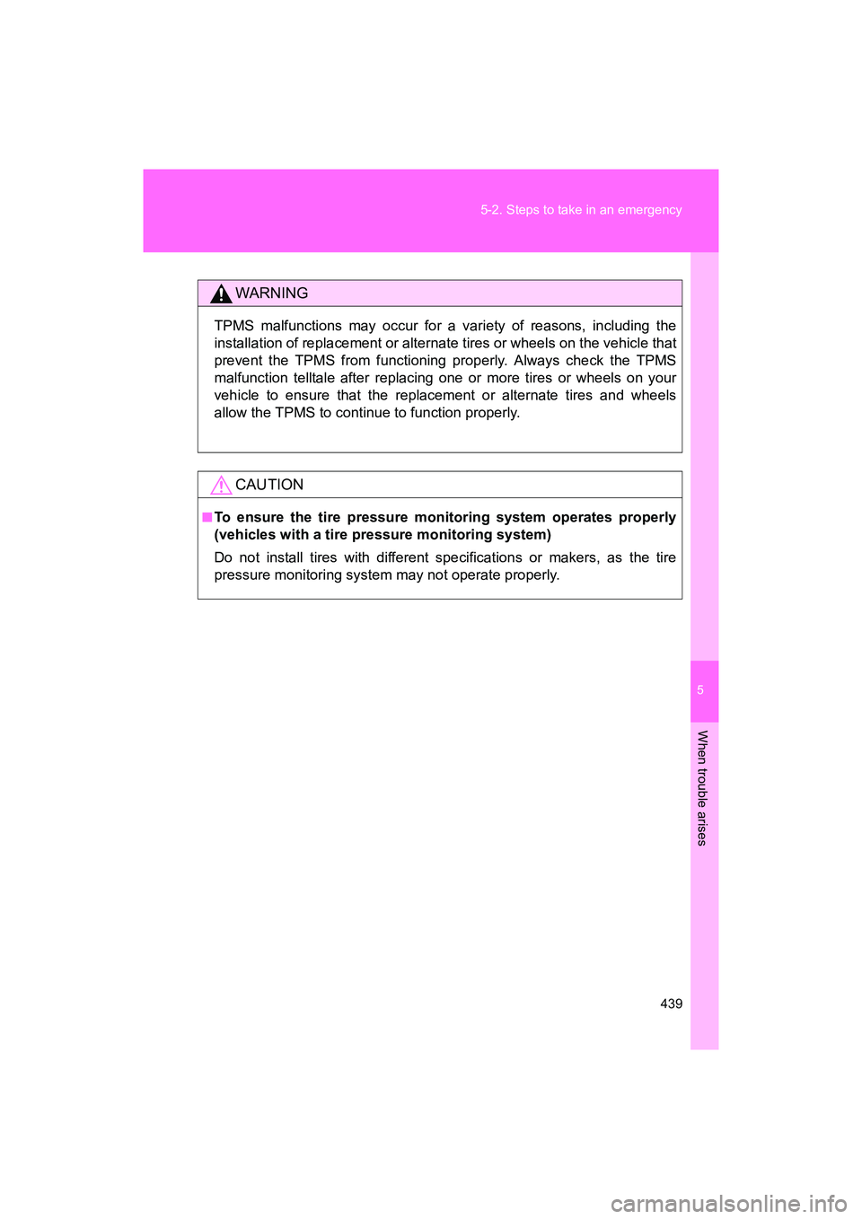 SUBARU BRZ 2018 Owners Manual 5
When trouble arises
439
5-2. Steps to take in an emergency
BRZ_U (A4450BE-A)
WARNING
TPMS malfunctions may occur for a variety of reasons, including the
installation of replacement or alternate tire SUBARU BRZ 2018 Owners Manual 5
When trouble arises
439
5-2. Steps to take in an emergency
BRZ_U (A4450BE-A)
WARNING
TPMS malfunctions may occur for a variety of reasons, including the
installation of replacement or alternate tire