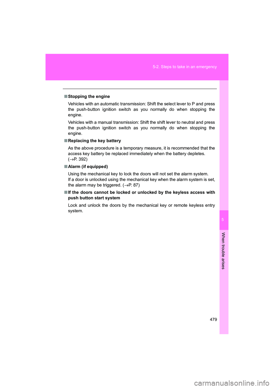 SUBARU BRZ 2018 Owners Manual 5
When trouble arises
479
5-2. Steps to take in an emergency
BRZ_U (A4450BE-A)
â–
Stopping the engine
Vehicles with an automatic transmission: Shift the select lever to P and press
the push-button ig SUBARU BRZ 2018 Owners Manual 5
When trouble arises
479
5-2. Steps to take in an emergency
BRZ_U (A4450BE-A)
â–
Stopping the engine
Vehicles with an automatic transmission: Shift the select lever to P and press
the push-button ig