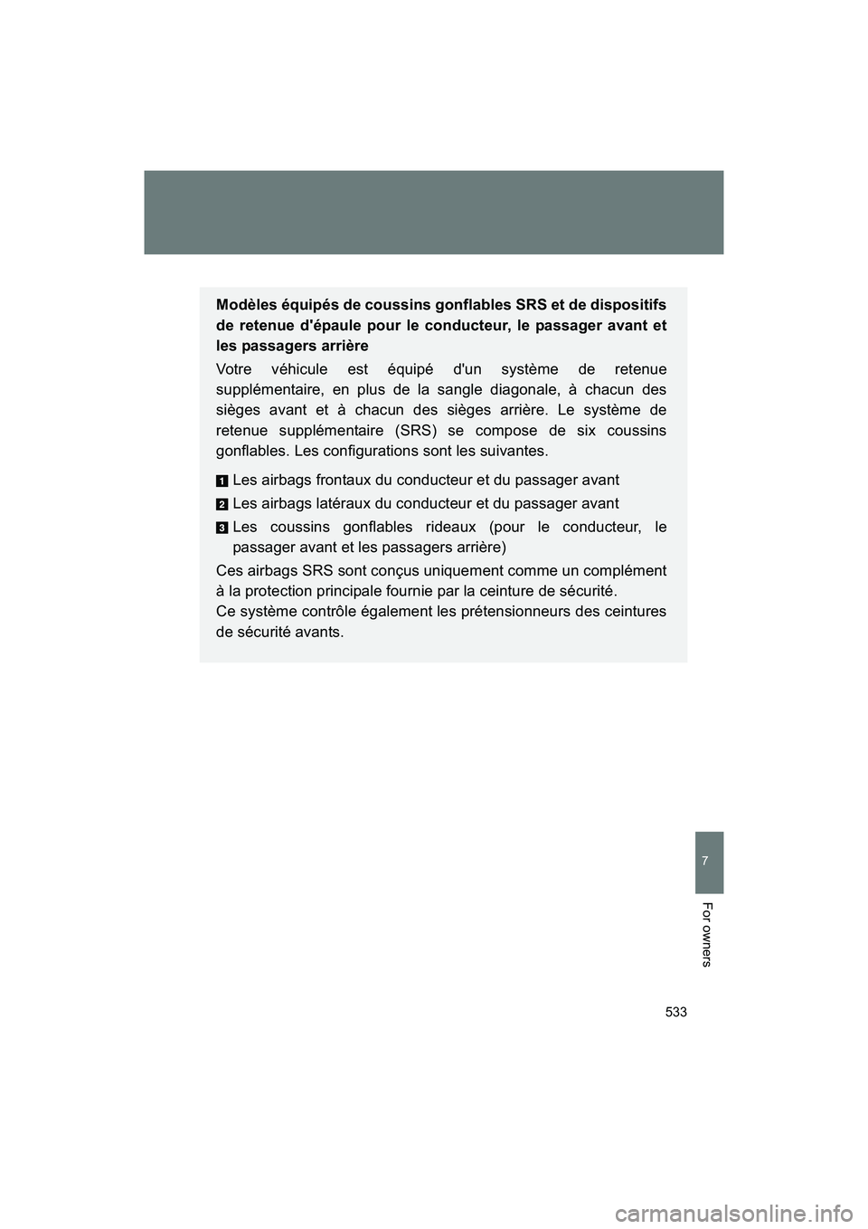 SUBARU BRZ 2018 Owners Manual 533
7
BRZ_U (A4450BE-A)
For owners
Modèles équipés de coussins gonflables SRS et de dispositifs
de retenue d'épaule pour le conducteur, le passager avant et
les passagers arrière
Votre véhic SUBARU BRZ 2018 Owners Manual 533
7
BRZ_U (A4450BE-A)
For owners
Modèles équipés de coussins gonflables SRS et de dispositifs
de retenue d'épaule pour le conducteur, le passager avant et
les passagers arrière
Votre véhic