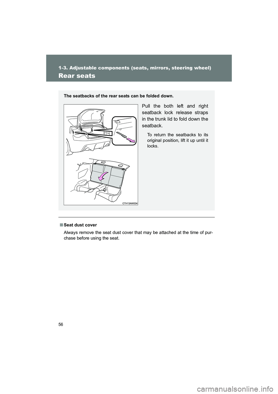 SUBARU BRZ 2018 Workshop Manual 56
1-3. Adjustable components (seats, mirrors, steering wheel)
BRZ_U (A4450BE-A)
Rear seats
■Seat dust cover
Always remove the seat dust cover that may be attached at the time of pur-
chase before u SUBARU BRZ 2018 Workshop Manual 56
1-3. Adjustable components (seats, mirrors, steering wheel)
BRZ_U (A4450BE-A)
Rear seats
■Seat dust cover
Always remove the seat dust cover that may be attached at the time of pur-
chase before u