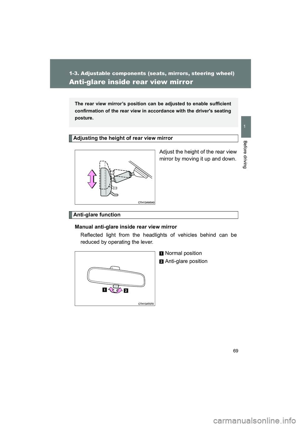 SUBARU BRZ 2018 Repair Manual 69
1
1-3. Adjustable components (seats, mirrors, steering wheel)
Before driving
BRZ_U (A4450BE-A)
Anti-glare inside rear view mirror
Adjusting the height of rear view mirror Adjust the height of the r SUBARU BRZ 2018 Repair Manual 69
1
1-3. Adjustable components (seats, mirrors, steering wheel)
Before driving
BRZ_U (A4450BE-A)
Anti-glare inside rear view mirror
Adjusting the height of rear view mirror Adjust the height of the r