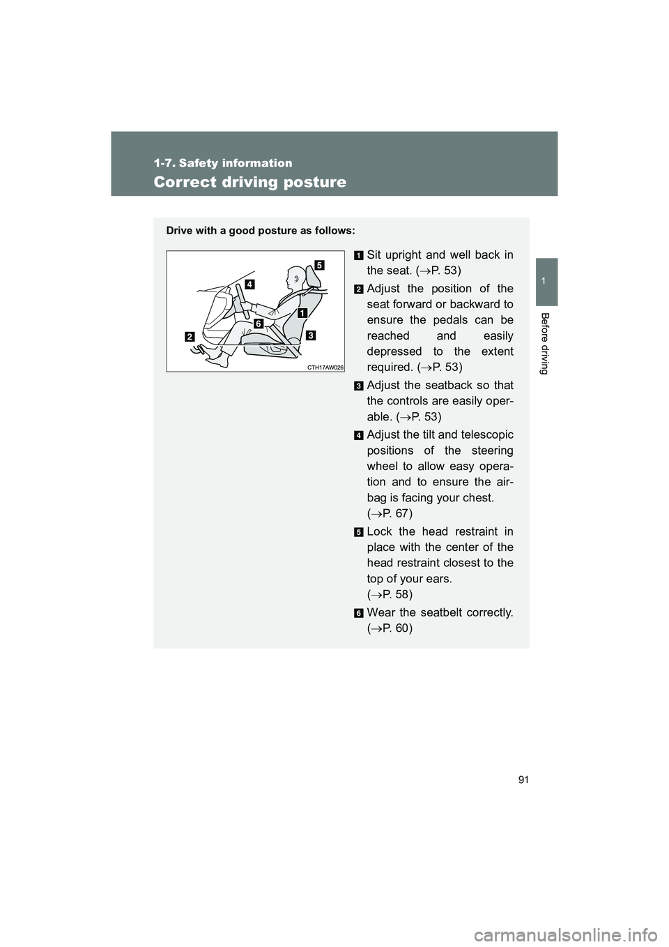 SUBARU BRZ 2018 Owners Manual 91
1
Before driving
BRZ_U (A4450BE-A)
1-7. Safety information
Correct driving posture
Drive with a good posture as follows:
Sit upright and well back in
the seat. (→P. 5 3 )
Adjust the position of SUBARU BRZ 2018 Owners Manual 91
1
Before driving
BRZ_U (A4450BE-A)
1-7. Safety information
Correct driving posture
Drive with a good posture as follows:
Sit upright and well back in
the seat. (→P. 5 3 )
Adjust the position of