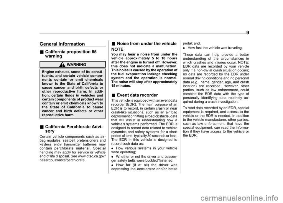 SUBARU WRX 2018 User Guide (11,1)
北米Model "A1700BE-B" EDITED: 2017/ 10/ 11
General information&California proposition 65
warning
WARNING
Engine exhaust, some of its consti-
tuents, and certain vehicle compo-
nents contain o SUBARU WRX 2018 User Guide (11,1)
北米Model "A1700BE-B" EDITED: 2017/ 10/ 11
General information&California proposition 65
warning
WARNING
Engine exhaust, some of its consti-
tuents, and certain vehicle compo-
nents contain o