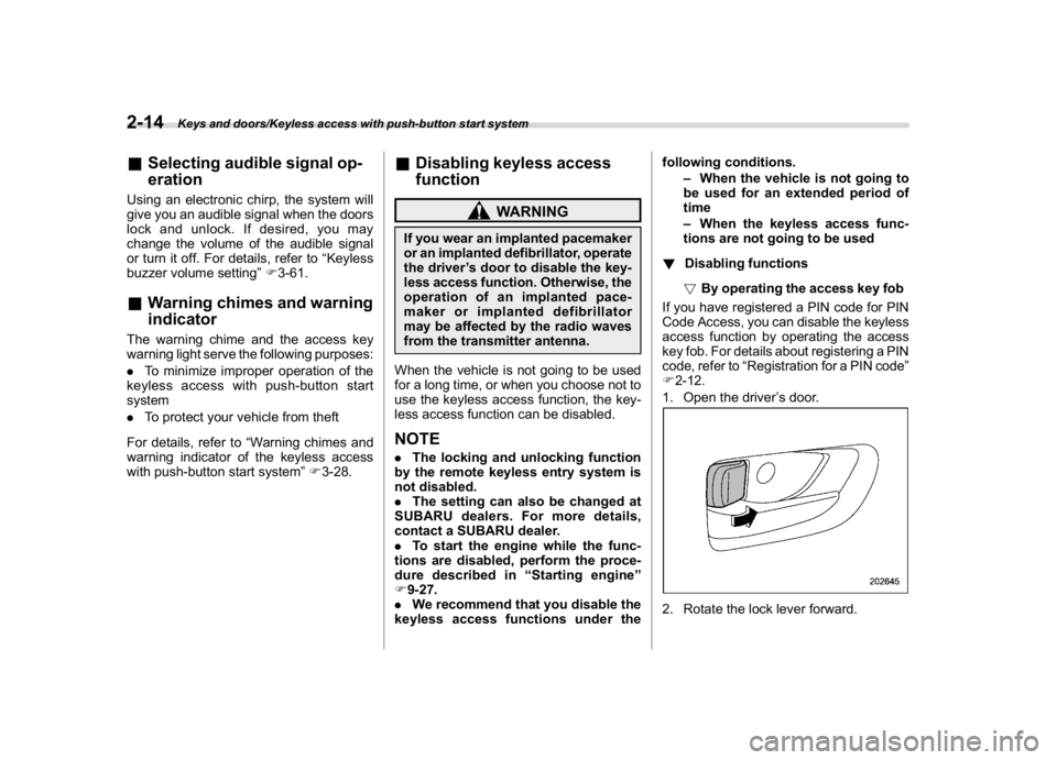 SUBARU WRX 2018 Owners Manual (114,1)
北米Model "A1700BE-B" EDITED: 2017/ 10/ 11
&Selecting audible signal op-
erationUsing an electronic chirp, the system will
give you an audible signal when the doors
lock and unlock. If desir SUBARU WRX 2018 Owners Manual (114,1)
北米Model "A1700BE-B" EDITED: 2017/ 10/ 11
&Selecting audible signal op-
erationUsing an electronic chirp, the system will
give you an audible signal when the doors
lock and unlock. If desir