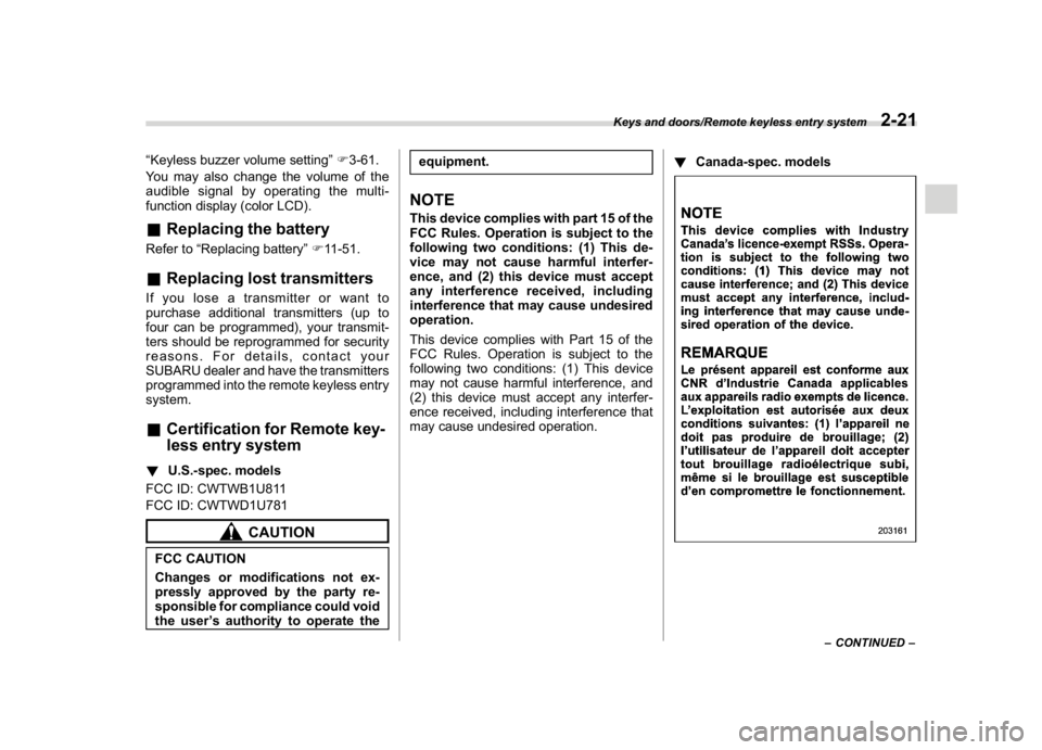SUBARU WRX 2018 Owners Manual (121,1)
北米Model "A1700BE-B" EDITED: 2017/ 10/ 11
“Keyless buzzer volume setting”F3-61.
You may also change the volume of the
audible signal by operating the multi-
function display (color LCD) SUBARU WRX 2018 Owners Manual (121,1)
北米Model "A1700BE-B" EDITED: 2017/ 10/ 11
“Keyless buzzer volume setting”F3-61.
You may also change the volume of the
audible signal by operating the multi-
function display (color LCD)