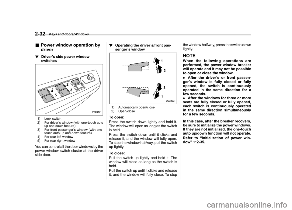 SUBARU WRX 2018 Owners Manual (132,1)
北米Model "A1700BE-B" EDITED: 2017/ 10/ 11
&Power window operation by
driver!Driver’s side power window
switches1) Lock switch
2) For driver’s window (with one-touch auto
up and down fea SUBARU WRX 2018 Owners Manual (132,1)
北米Model "A1700BE-B" EDITED: 2017/ 10/ 11
&Power window operation by
driver!Driver’s side power window
switches1) Lock switch
2) For driver’s window (with one-touch auto
up and down fea