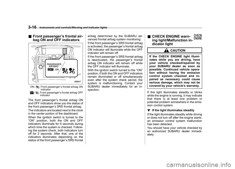 SUBARU WRX 2018 Owners Manual (158,1)
北米Model "A1700BE-B" EDITED: 2017/ 10/ 11
&Front passenger’s frontal air-
bag ON and OFF indicatorsON /
: Front passenger’s frontal airbag ON
indicator
/
: Front passenger’s frontal a SUBARU WRX 2018 Owners Manual (158,1)
北米Model "A1700BE-B" EDITED: 2017/ 10/ 11
&Front passenger’s frontal air-
bag ON and OFF indicatorsON /
: Front passenger’s frontal airbag ON
indicator
/
: Front passenger’s frontal a