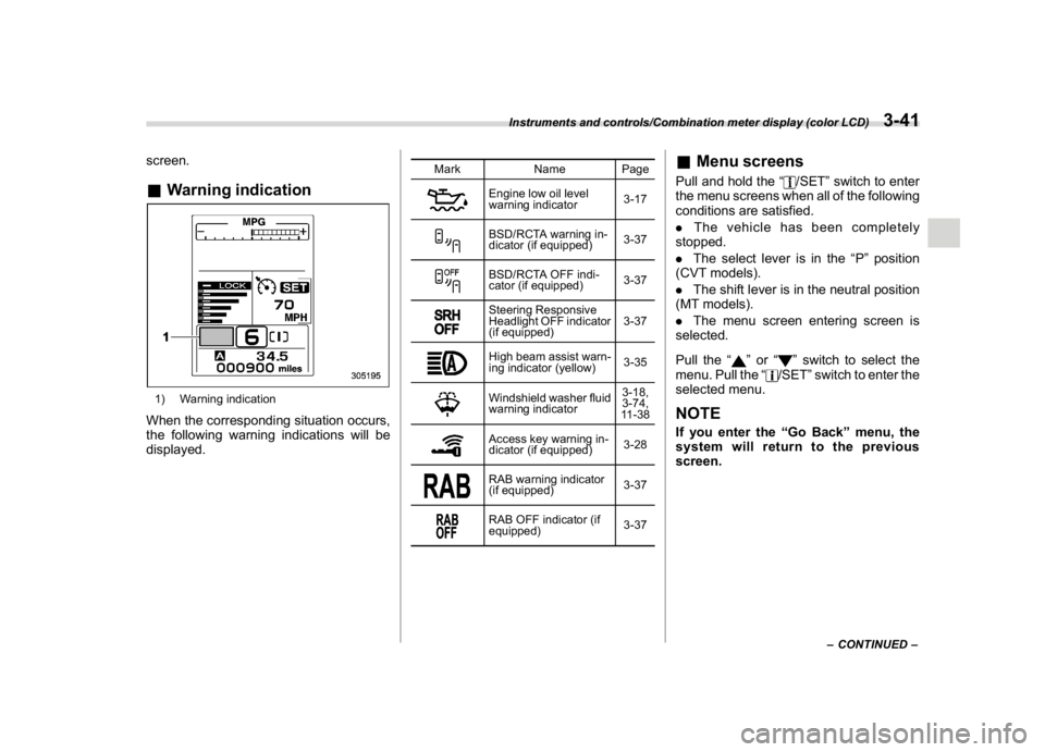 SUBARU WRX 2018 Owners Manual (183,1)
北米Model "A1700BE-B" EDITED: 2017/ 10/ 11
screen.&Warning indication1) Warning indicationWhen the corresponding situation occurs,
the following warning indications will be
displayed.
Mark N SUBARU WRX 2018 Owners Manual (183,1)
北米Model "A1700BE-B" EDITED: 2017/ 10/ 11
screen.&Warning indication1) Warning indicationWhen the corresponding situation occurs,
the following warning indications will be
displayed.
Mark N