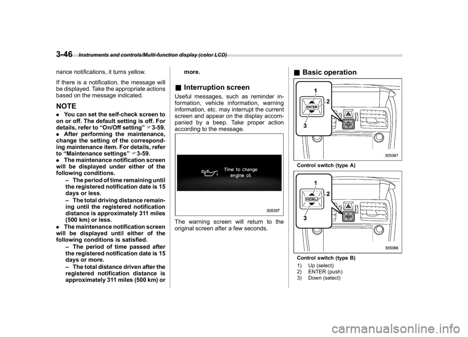 SUBARU WRX 2018 Owners Manual (188,1)
北米Model "A1700BE-B" EDITED: 2017/ 10/ 11
nance notifications, it turns yellow.
If there is a notification, the message will
be displayed. Take the appropriate actions
based on the message SUBARU WRX 2018 Owners Manual (188,1)
北米Model "A1700BE-B" EDITED: 2017/ 10/ 11
nance notifications, it turns yellow.
If there is a notification, the message will
be displayed. Take the appropriate actions
based on the message