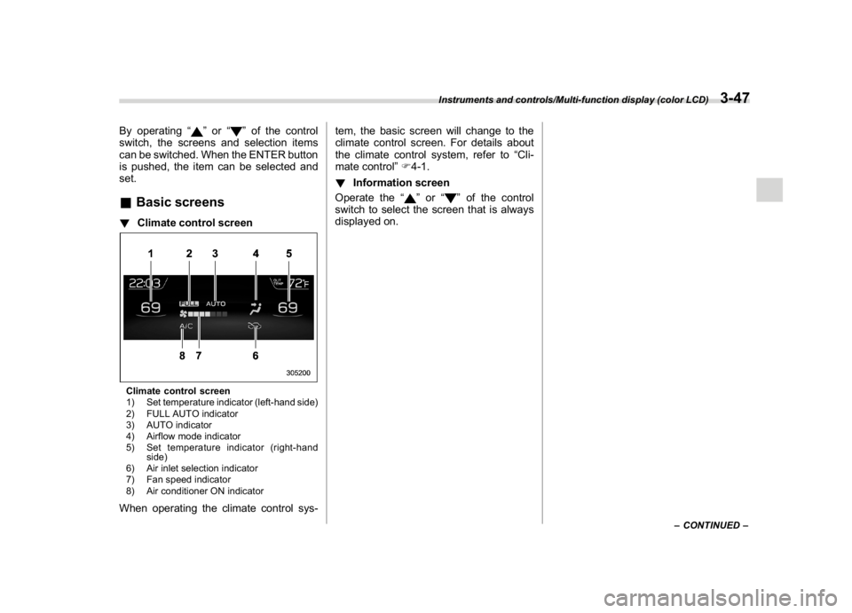 SUBARU WRX 2018 Owners Manual (189,1)
北米Model "A1700BE-B" EDITED: 2017/ 10/ 11
By operating“
”or“
”of the control
switch, the screens and selection items
can be switched. When the ENTER button
is pushed, the item can b SUBARU WRX 2018 Owners Manual (189,1)
北米Model "A1700BE-B" EDITED: 2017/ 10/ 11
By operating“
”or“
”of the control
switch, the screens and selection items
can be switched. When the ENTER button
is pushed, the item can b
