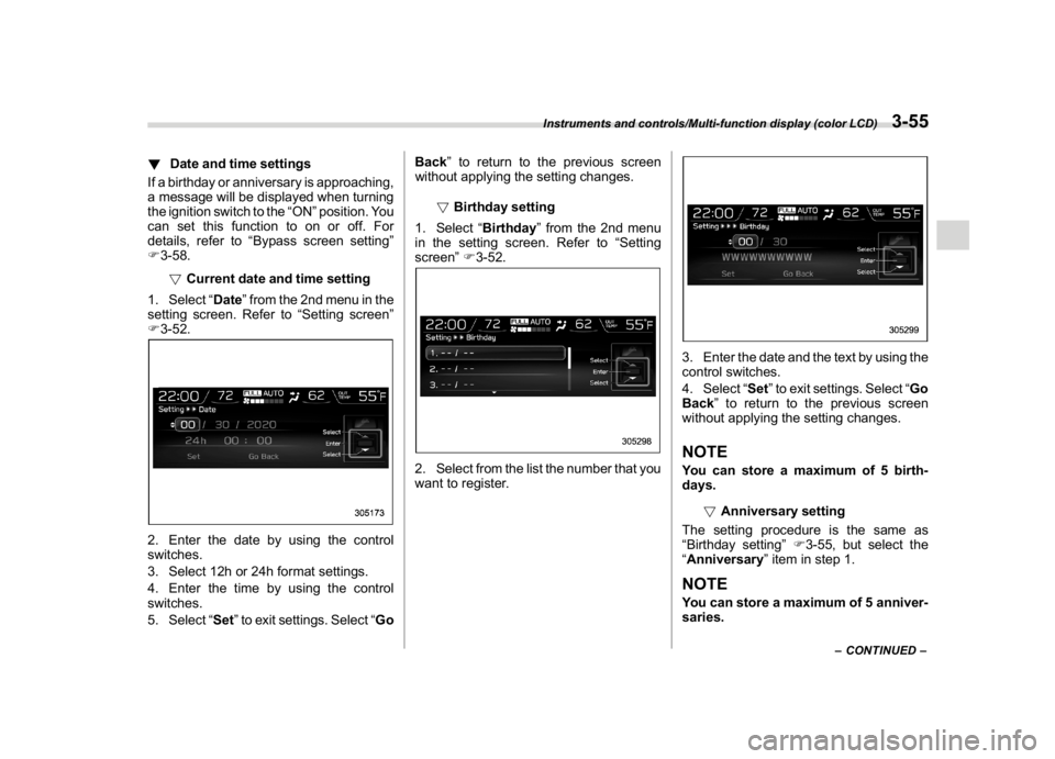 SUBARU WRX 2018 User Guide (197,1)
北米Model "A1700BE-B" EDITED: 2017/ 10/ 11
!Date and time settings
If a birthday or anniversary is approaching,
a message will be displayed when turning
the ignition switch to the“ON”pos