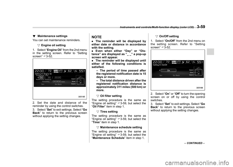 SUBARU WRX 2018 Owners Manual (201,1)
北米Model "A1700BE-B" EDITED: 2017/ 10/ 11
!Maintenance settings
You can set maintenance reminders.
!Engine oil setting
1. Select“Engine Oil”from the 2nd menu
in the setting screen. Refe SUBARU WRX 2018 Owners Manual (201,1)
北米Model "A1700BE-B" EDITED: 2017/ 10/ 11
!Maintenance settings
You can set maintenance reminders.
!Engine oil setting
1. Select“Engine Oil”from the 2nd menu
in the setting screen. Refe