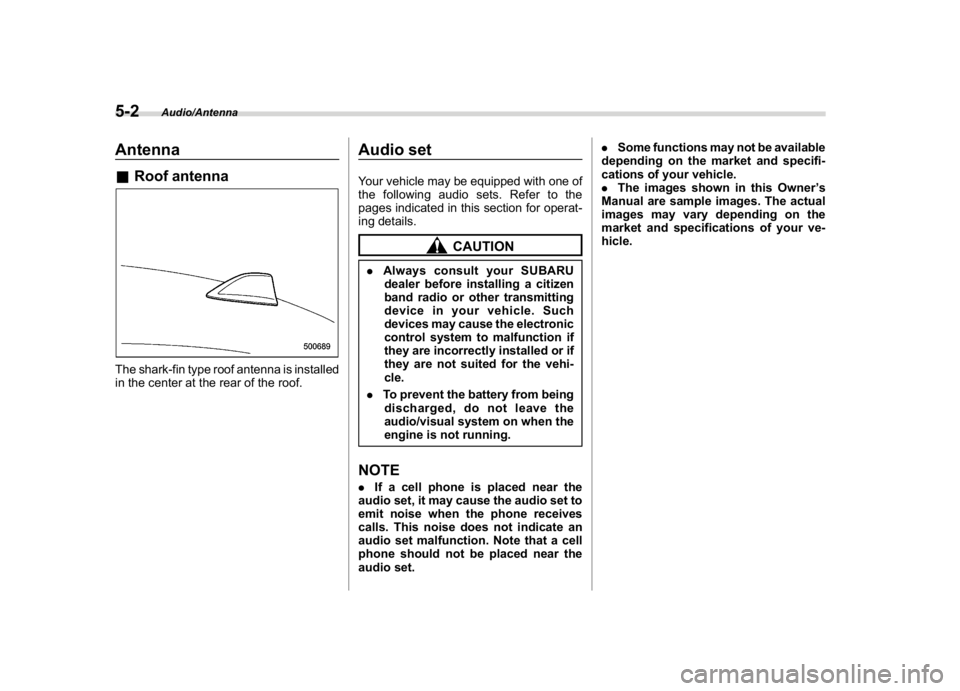 SUBARU WRX 2018 Owners Manual (246,1)
北米Model "A1700BE-B" EDITED: 2017/ 10/ 11
Antenna&Roof antennaThe shark-fin type roof antenna is installed
in the center at the rear of the roof.
Audio setYour vehicle may be equipped with SUBARU WRX 2018 Owners Manual (246,1)
北米Model "A1700BE-B" EDITED: 2017/ 10/ 11
Antenna&Roof antennaThe shark-fin type roof antenna is installed
in the center at the rear of the roof.
Audio setYour vehicle may be equipped with