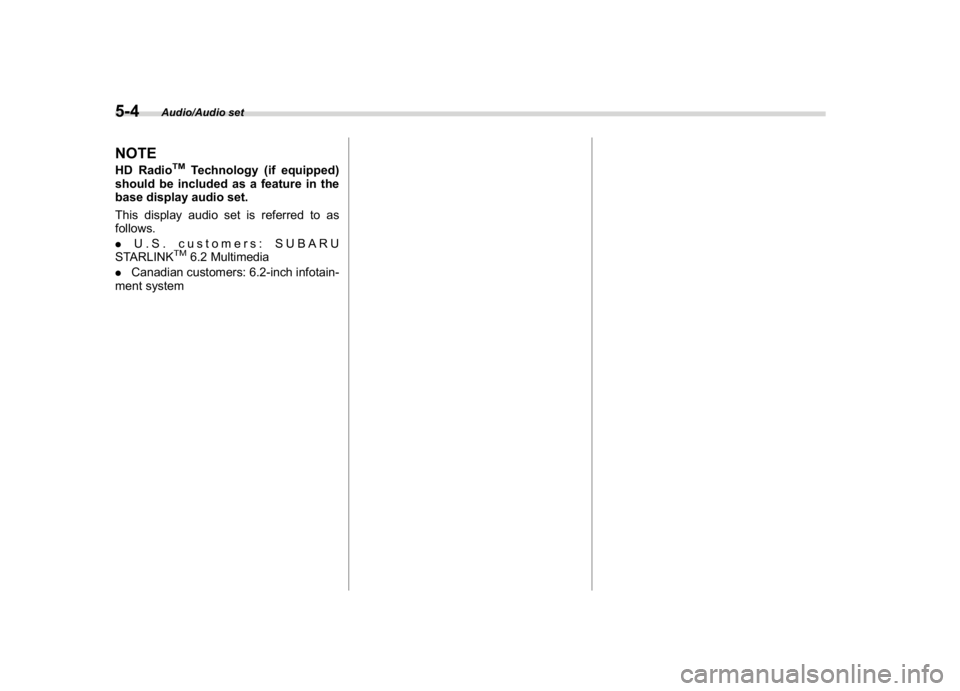 SUBARU WRX 2018 Owners Manual (248,1)
北米Model "A1700BE-B" EDITED: 2017/ 10/ 11
NOTEHD Radio
TM
Technology (if equipped)
should be included as a feature in the
base display audio set.
This display audio set is referred to as
fo SUBARU WRX 2018 Owners Manual (248,1)
北米Model "A1700BE-B" EDITED: 2017/ 10/ 11
NOTEHD Radio
TM
Technology (if equipped)
should be included as a feature in the
base display audio set.
This display audio set is referred to as
fo