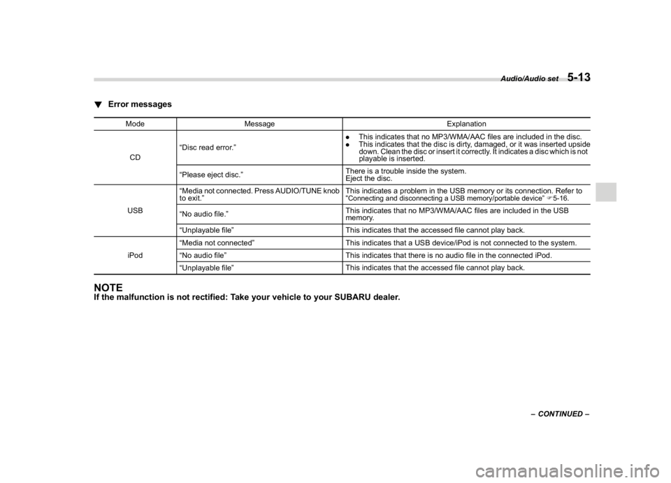 SUBARU WRX 2018 Owners Manual (257,1)
北米Model "A1700BE-B" EDITED: 2017/ 10/ 11
!Error messages
Mode Message Explanation
CD“Disc read error.”.This indicates that no MP3/WMA/AAC files are included in the disc.
.This indicate SUBARU WRX 2018 Owners Manual (257,1)
北米Model "A1700BE-B" EDITED: 2017/ 10/ 11
!Error messages
Mode Message Explanation
CD“Disc read error.”.This indicates that no MP3/WMA/AAC files are included in the disc.
.This indicate