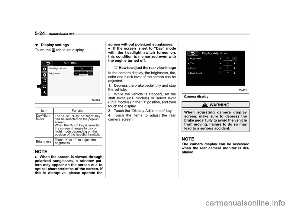 SUBARU WRX 2018  Owners Manual (268,1)
北米Model "A1700BE-B" EDITED: 2017/ 10/ 11
!Display settings
Touch the
tab to set display.
Item Function
Day/Night
ModeThe“Auto”,“Day”or“Night”key
can be selected on the pop-up
s