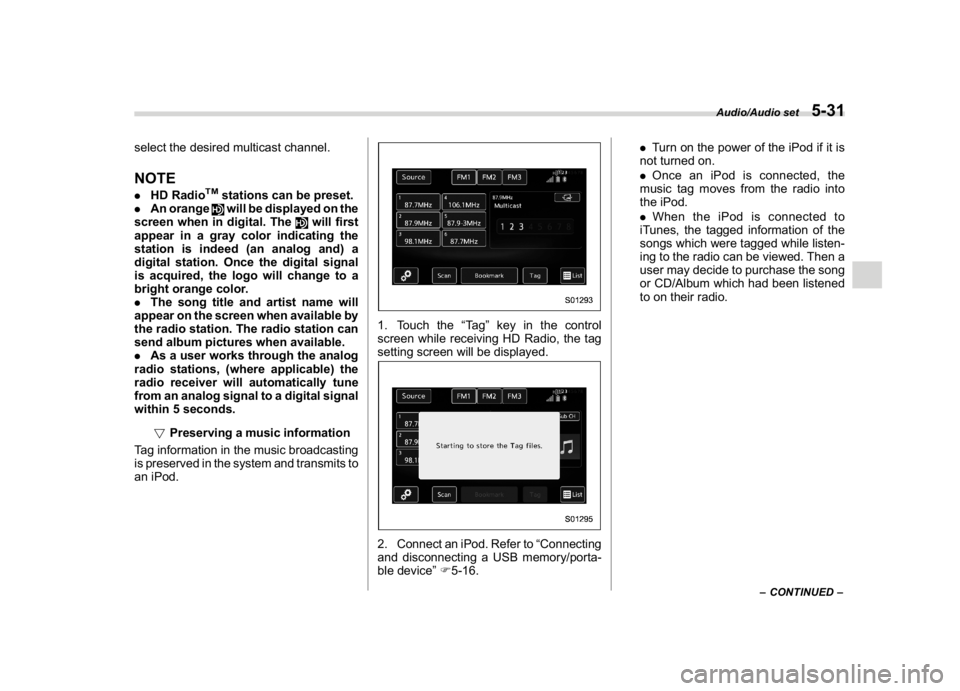SUBARU WRX 2018 Owners Manual (275,1)
北米Model "A1700BE-B" EDITED: 2017/ 10/ 11
select the desired multicast channel.NOTE.HD Radio
TM
stations can be preset.
.An orangewill be displayed on the
screen when in digital. The
will f SUBARU WRX 2018 Owners Manual (275,1)
北米Model "A1700BE-B" EDITED: 2017/ 10/ 11
select the desired multicast channel.NOTE.HD Radio
TM
stations can be preset.
.An orangewill be displayed on the
screen when in digital. The
will f