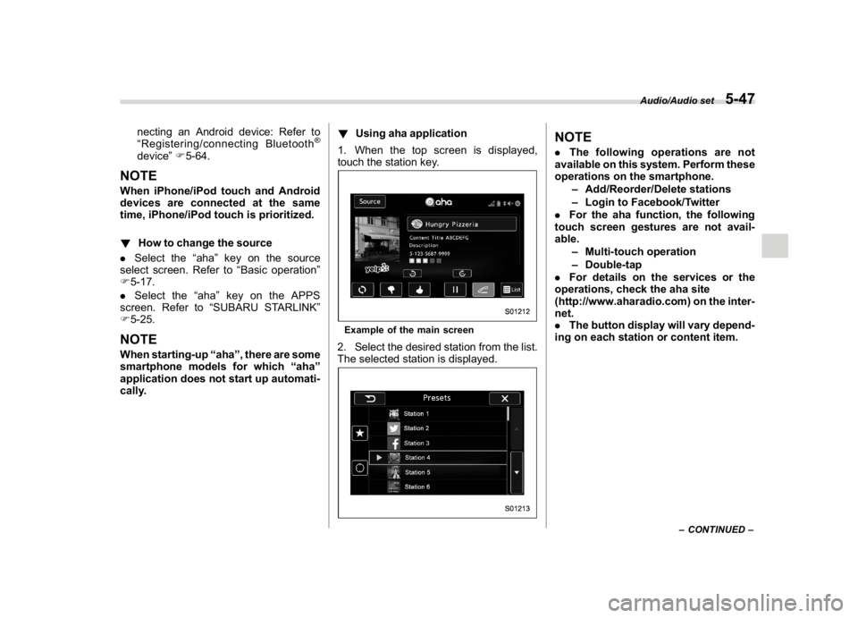 SUBARU WRX 2018  Owners Manual (291,1)
北米Model "A1700BE-B" EDITED: 2017/ 10/ 11
necting an Android device: Refer to
“Registering/connecting Bluetooth
®
device”F5-64.
NOTEWhen iPhone/iPod touch and Android
devices are conne