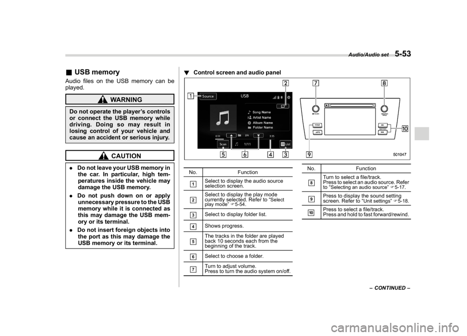 SUBARU WRX 2018 Owners Manual (297,1)
北米Model "A1700BE-B" EDITED: 2017/ 10/ 11
&USB memoryAudio files on the USB memory can be
played.
WARNING
Do not operate the player’s controls
or connect the USB memory while
driving. Doi SUBARU WRX 2018 Owners Manual (297,1)
北米Model "A1700BE-B" EDITED: 2017/ 10/ 11
&USB memoryAudio files on the USB memory can be
played.
WARNING
Do not operate the player’s controls
or connect the USB memory while
driving. Doi